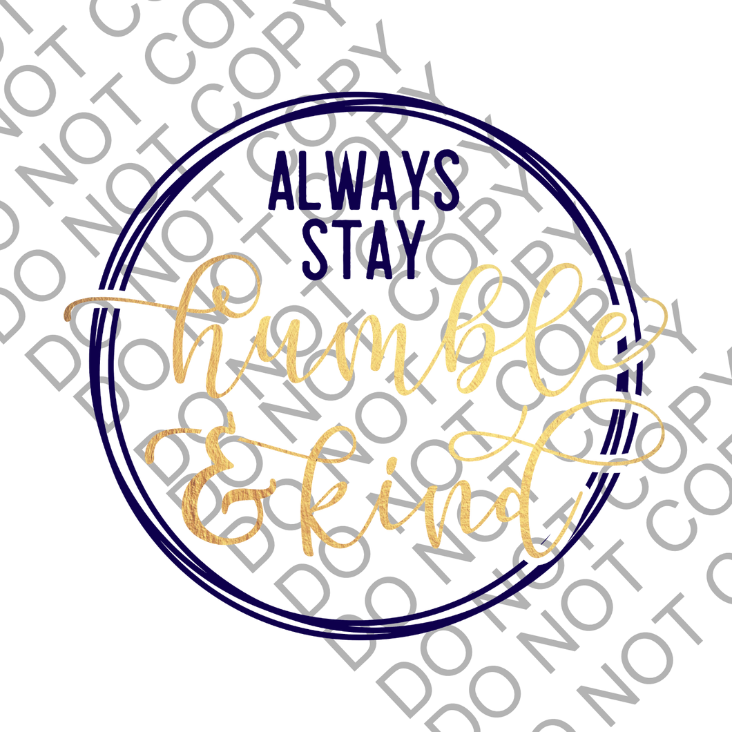 Always stay Humble and Kind Positivity Empowering Clear Cast Sticker