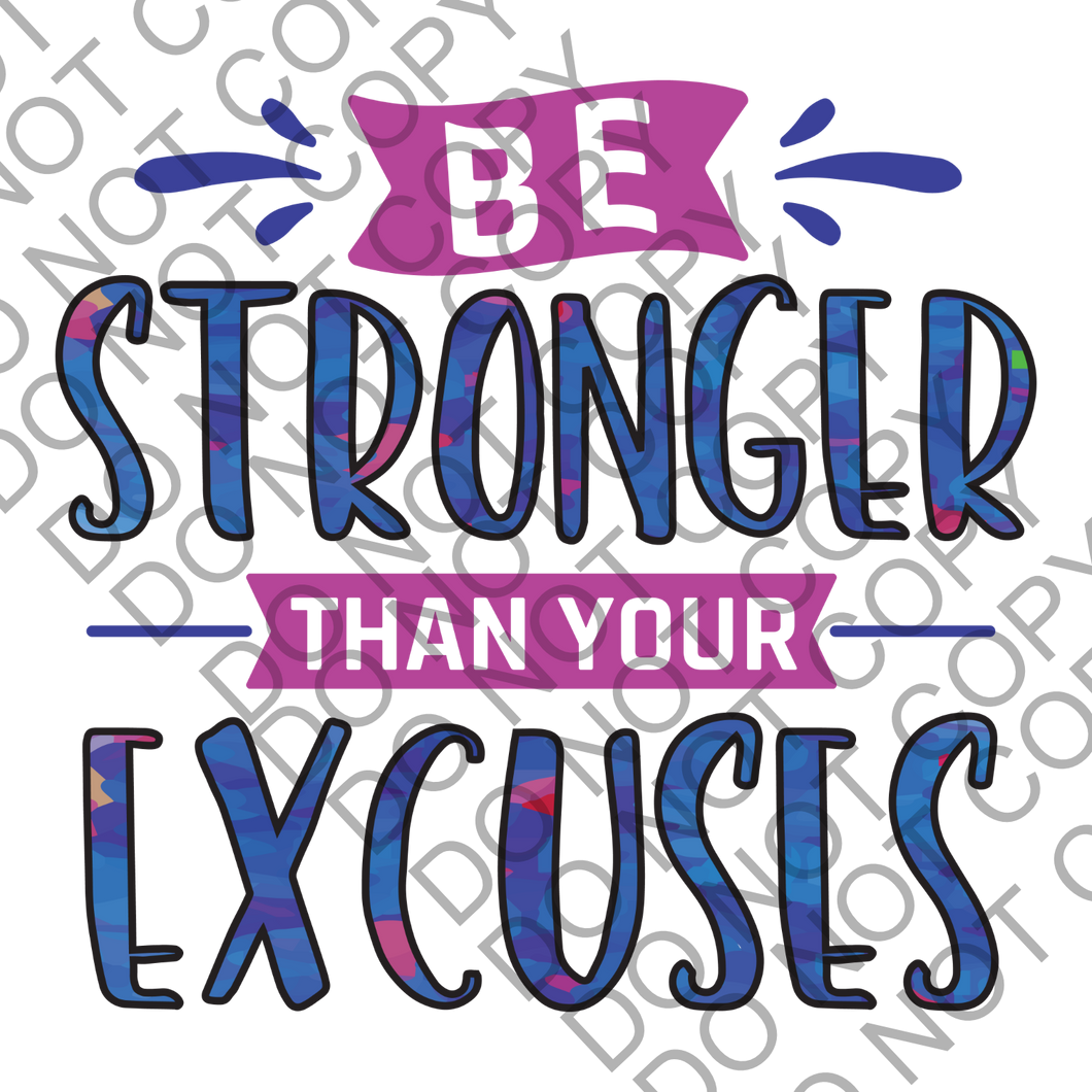 Be stronger than your excuses Positivity Empowering Clear Cast Sticker