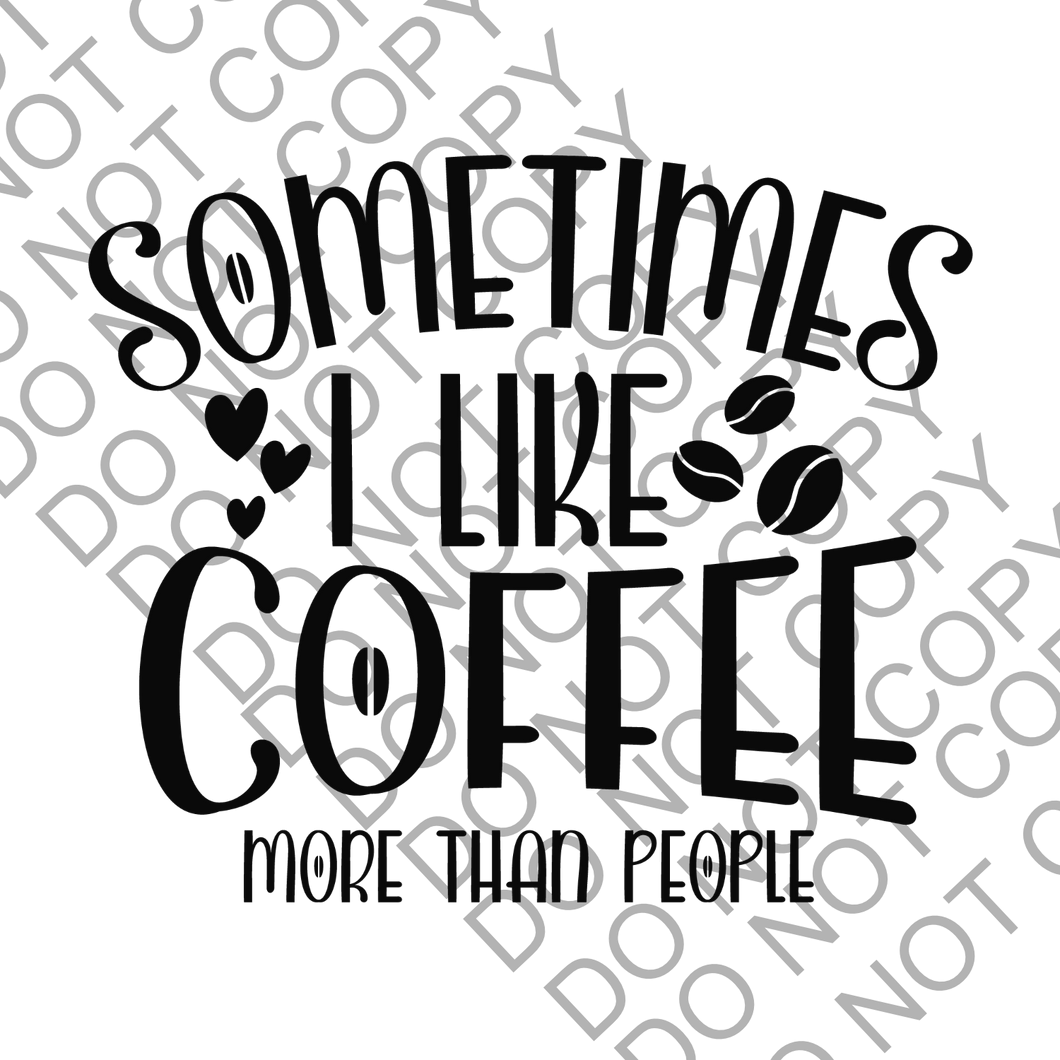 Sometimes I like coffee more than people Clear Cast Sticker