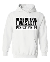 Load image into Gallery viewer, In My Defense I was Left Unsupervised Hoodie Jumper Sweatshirt, Sarcastic Hoodie, Funny Immature Hooded Jumper, Fathers day gift Brother
