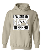 Load image into Gallery viewer, I paused my Game to Be Here Hoody Hooded Jumper Sweater Top | Funny Hoody - Gamer Gift - Funny Gaming Jumper - Gaming Jumper - Brother Gift
