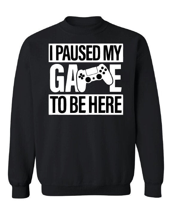 I paused my Game to Be Here Jumper Sweater Top | Funny Jumper Men - Gamer Gift - Funny Gaming Jumper - Gaming Jumper - Brother Gift
