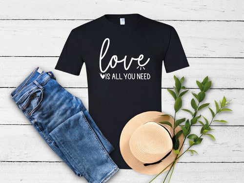 Love Shirt, Love Is All You Need Shirt, Valentines Day shirt, Womens Valentine Gift, Valentines Apparel, All You Need Is Love Shirt