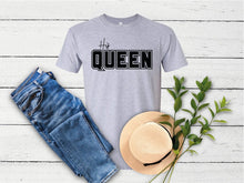 Load image into Gallery viewer, Her King His Queen Matching Tshirts T-Shirts Tees, Couples matching TShirts, Valentines day Shirts Tops, His and hers tops, T-Shirts
